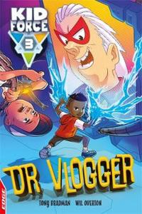 EDGE: Kid Force 3: Dr Vlogger