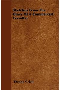 Sketches From The Diary Of A Commercial Traveller