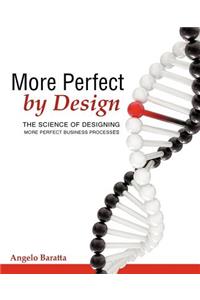 More Perfect by Design