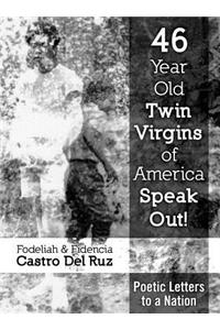 46 Year Old Twin Virgins of America Speak Out!