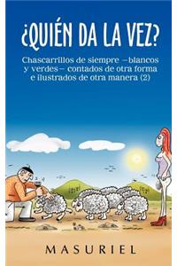 ¿Quién da la vez?
