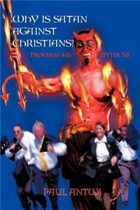 Why is Satan Against Christians?