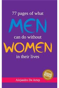 77 pages of what men can do without women in their lives