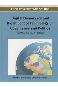 Digital Democracy and the Impact of Technology on Governance and Politics