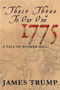 ''Their Three to Our One'' 1775