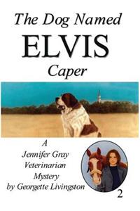 Dog Named Elvis Caper