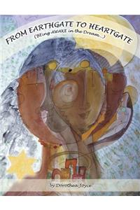 From Earthgate to Heartgate