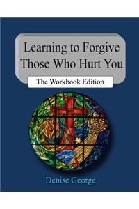 Learning to Forgive Those Who Hurt You