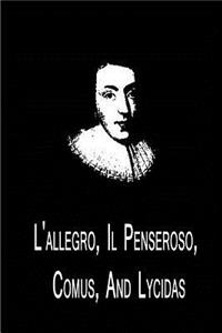 L'allegro, Il Penseroso, Comus, And Lycidas