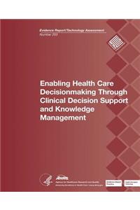 Enabling Health Care Decisionmaking Through Clinical Decision Support and Knowledge Management