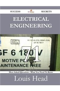 Electrical Engineering 71 Success Secrets - 71 Most Asked Questions on Electrical Engineering - What You Need to Know