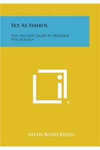 Sex as Symbol: The Ancient Light in Modern Psychology