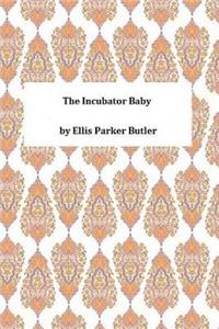 The Incubator Baby