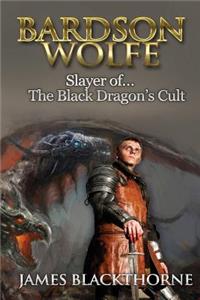 Bardson Wolfe (Slayer of The Black Dragons Cult)