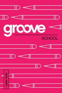 Groove: School Leader Guide