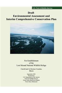 Draft Environmental Assessment and Interim Comprehensive Conservation Plan For Establishment of the Lost Mound National Wildlife Refuge
