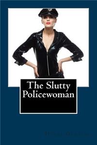 The Slutty Policewoman