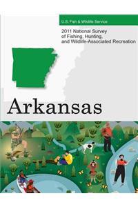 2011 National Survey of Fishing, Hunting, and Wildlife-Associated Recreation?Arkansas