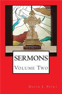 Sermons of David J. Petry Volume Two