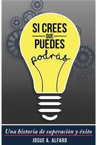 Si crees que puedes, podras
