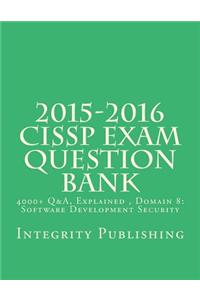 2015-2016 Cissp Exam Questions Bank: 4000+ Q&A, Explained 5 of 5