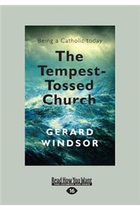 The Tempest-Tossed Church: Being a Catholic Today (Large Print 16pt)