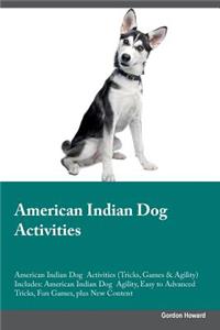 American Indian Dog Activities American Indian Dog Activities (Tricks, Games & Agility) Includes