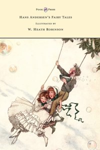 Hans Andersen's Fairy Tales - Illustrated by W. Heath Robinson