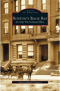 Boston's Back Bay in the Victorian Era, MA
