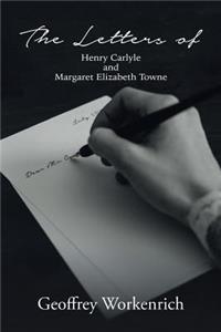 Letters of Henry Carlyle and Margaret Elizabeth Towne
