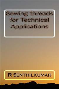 Sewing threads for Technical Applications