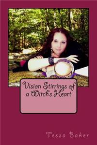 Vision Stirrings Of A Witch's Heart