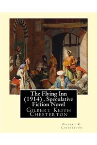 Flying Inn (1914), By Gilbert K. Chesterton ( Speculative Fiction Novel )