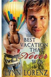 Best Vacation That Never Was