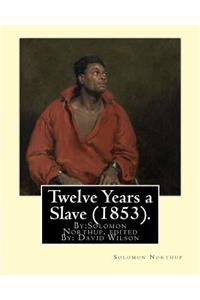 Twelve Years a Slave (1853). By