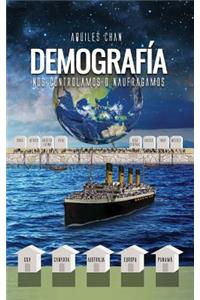 Demografía. Nos Controlamos o Naufragamos