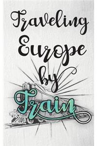 Traveling Europe By Train