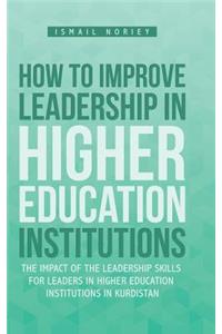How to improve Leadership in Higher Education Institutions