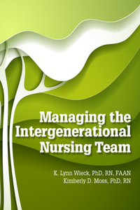 Managing the Intergenerational Nursing Team