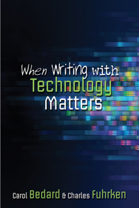 When Writing with Technology Matters