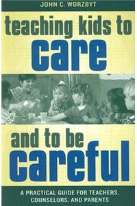 Teaching Kids to Care and to be Careful