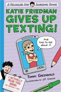 Katie Friedman Gives Up Texting! (and Lives to Tell about It.)