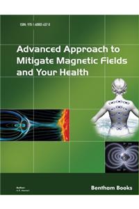 Advanced Approach to Mitigate Magnetic Fields and Your Health