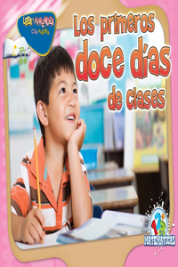 Los Primeros Doce Días de Clases: First 12 Days of School