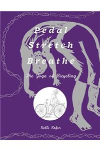 Pedal, Stretch, Breathe