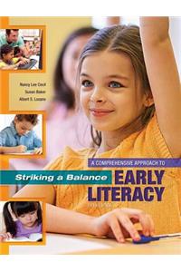 Striking a Balance: A Comprehensive Approach to Early Literacy