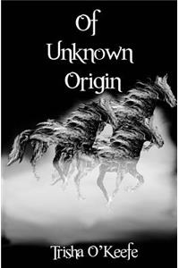 Of Unknown Origin