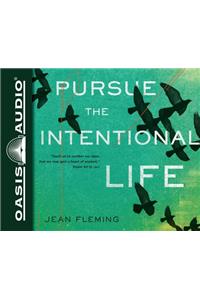 Pursue the Intentional Life (Library Edition)