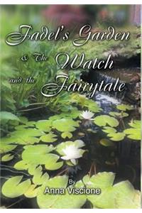 Fadel's Garden & The Watch and the Fairytale