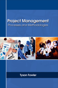 Project Management: Processes and Methodologies